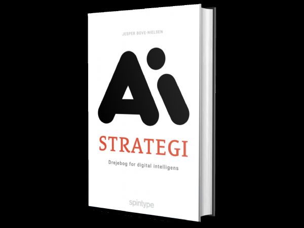 AI strategi - drejebog for digital intelligens. Af Jesper Bove-Nielsen. 304 sider, Hardcover og ePub. Udgivet 2024 af Spintype.